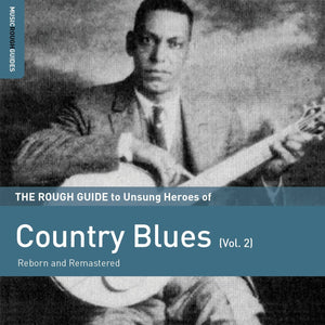 Rough Guide to Unsung Heroes of Country Blues CD Vol 2 - RGNET1344CD